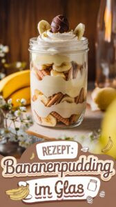 Bananenpudding im Glas mit cremigen Schichten aus Vanillepudding