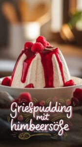 Fluffiger Grießpudding mit leuchtend roter Himbeersoße in tiefer weißer Keramikschüssel – luftiger Pudding mit Eischnee und frischen Himbeeren auf Steinküchenarbeitsplatte
